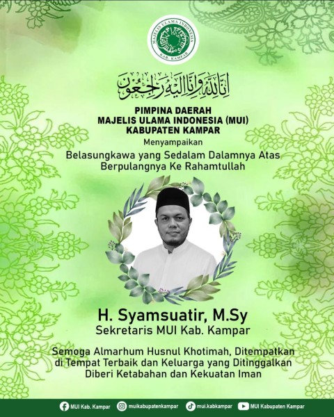 Sekretaris MUI Kampar H. Syamsuatir, M.Sy Wafat, MUI Kampar dan Tokoh Ulama Sampaikan Belasungkawa